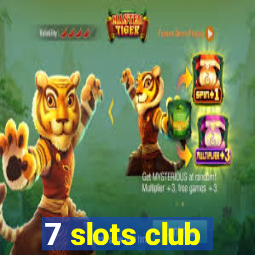 7 slots club