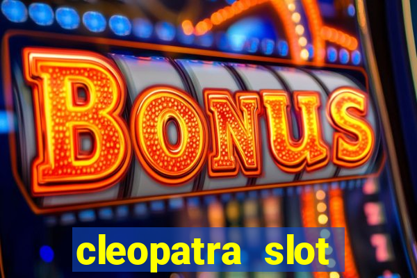 cleopatra slot machine bonus