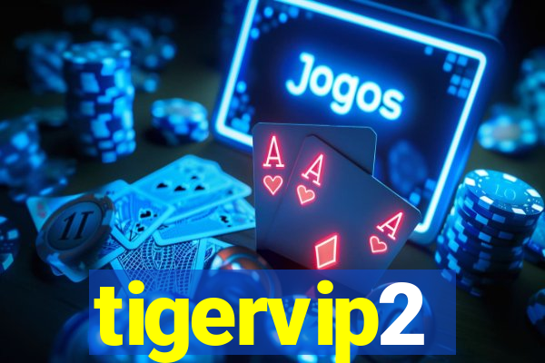 tigervip2