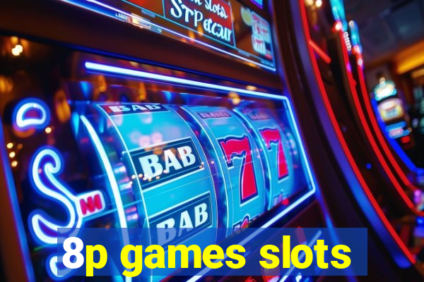 8p games slots