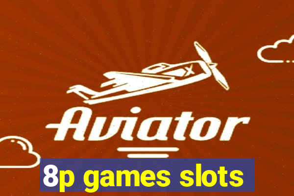 8p games slots