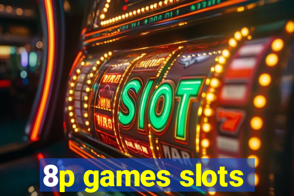 8p games slots