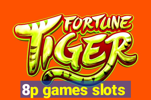 8p games slots