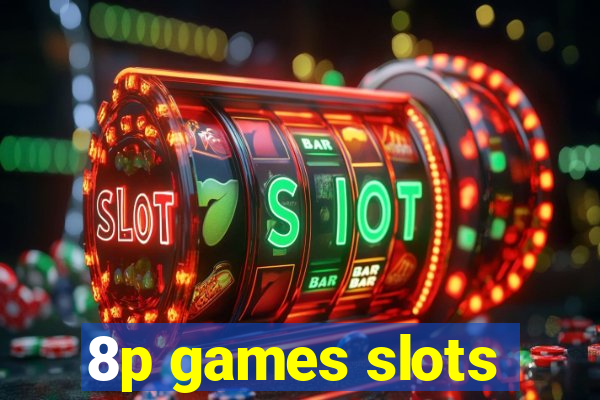 8p games slots