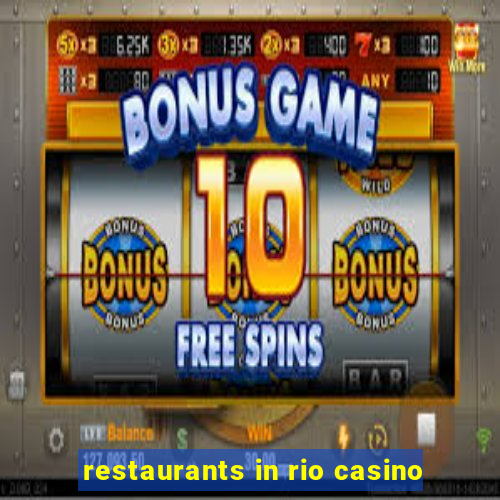 restaurants in rio casino