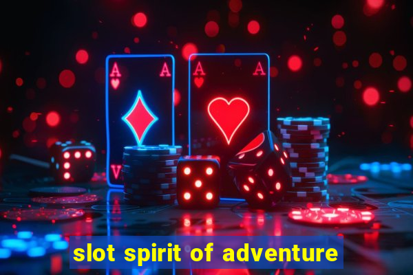 slot spirit of adventure