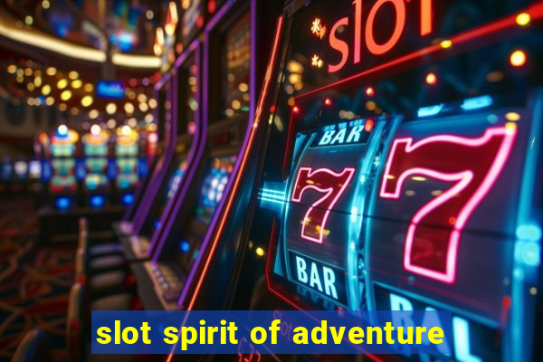 slot spirit of adventure