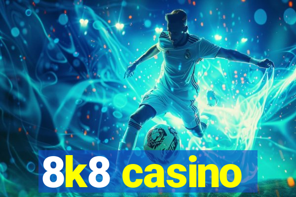 8k8 casino