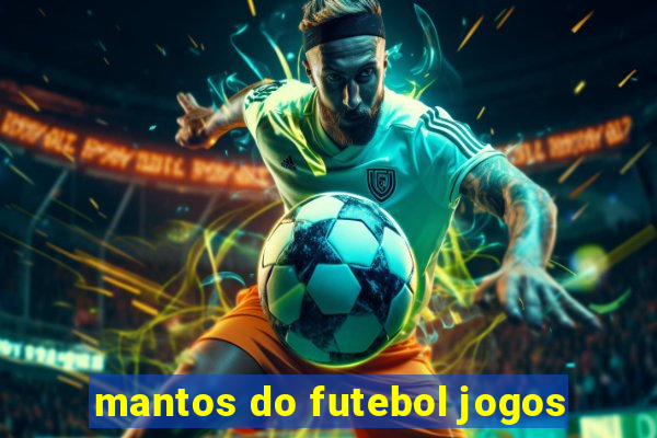 mantos do futebol jogos