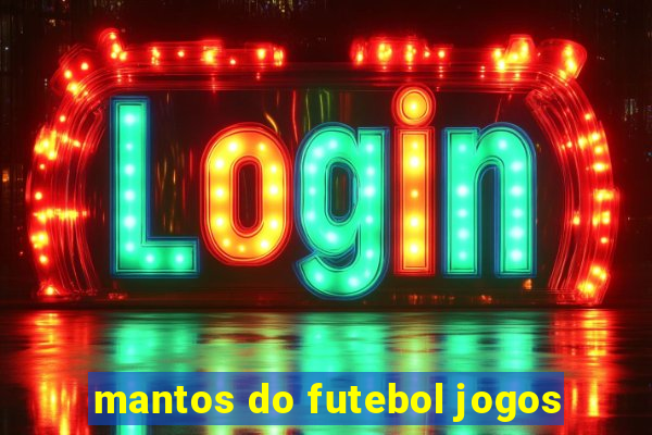 mantos do futebol jogos