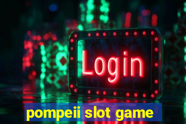 pompeii slot game