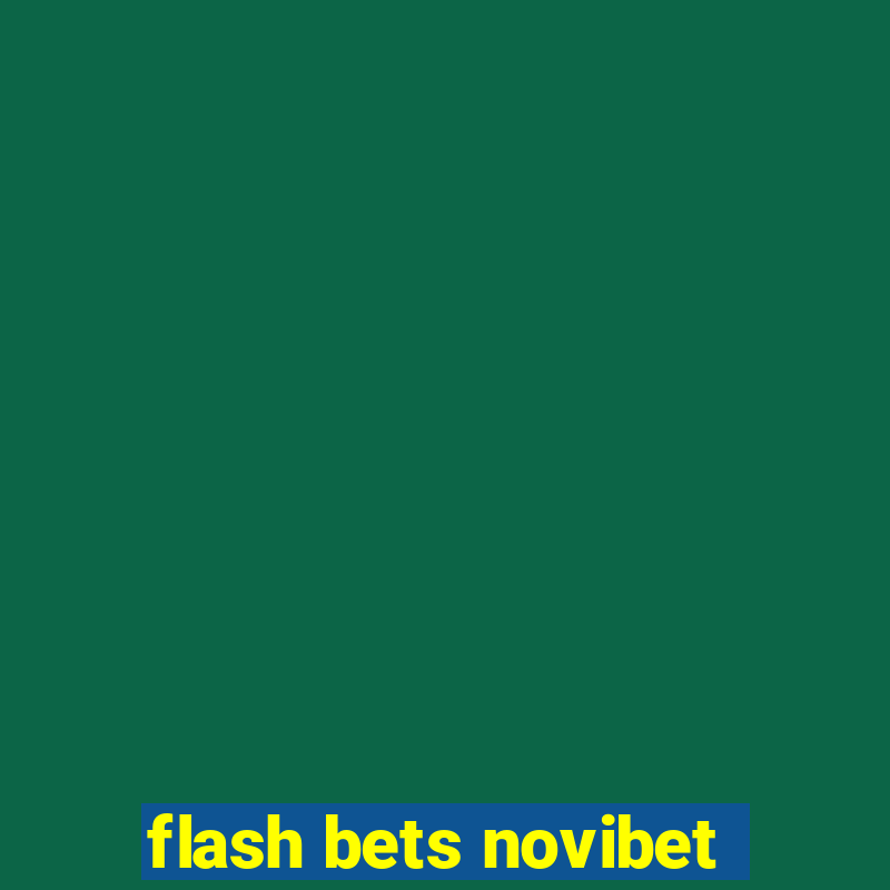 flash bets novibet