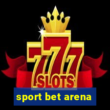 sport bet arena