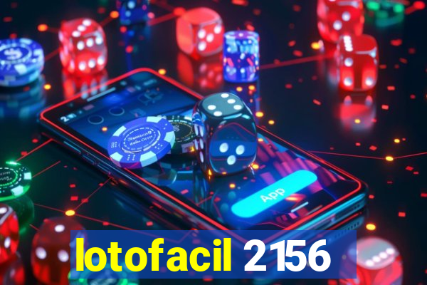 lotofacil 2156