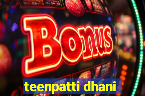 teenpatti dhani