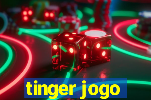 tinger jogo