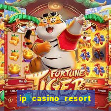 ip casino resort in biloxi mississippi