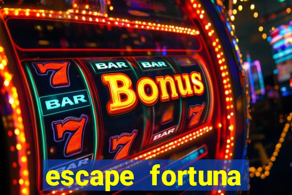 escape fortuna factor 150