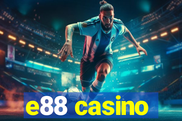 e88 casino