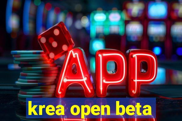 krea open beta