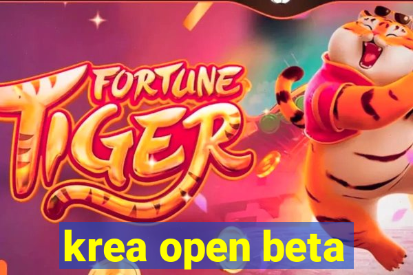 krea open beta