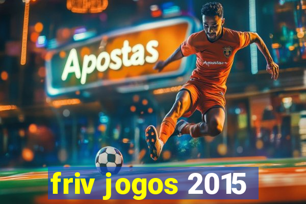 friv jogos 2015