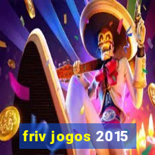 friv jogos 2015