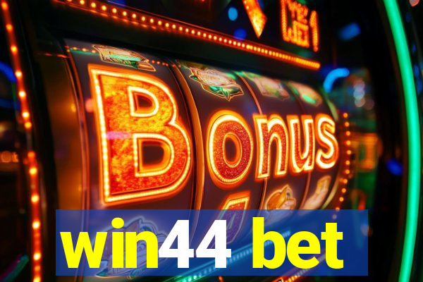 win44 bet