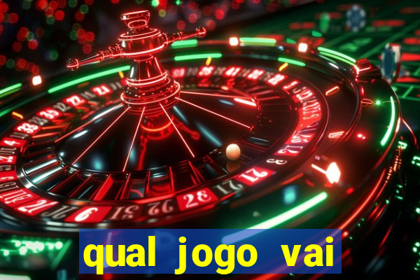 qual jogo vai passa na globo hj