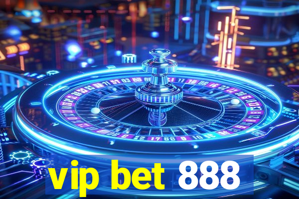 vip bet 888