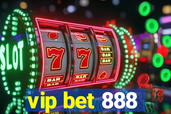 vip bet 888