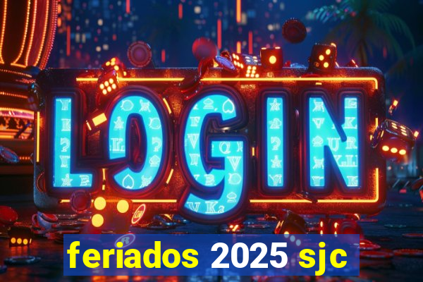 feriados 2025 sjc