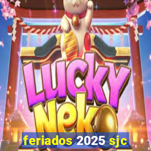 feriados 2025 sjc