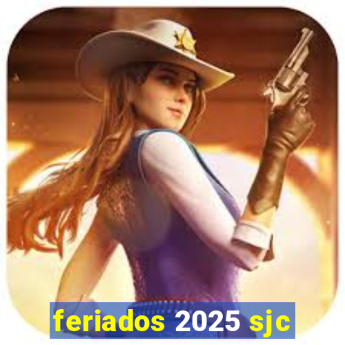 feriados 2025 sjc