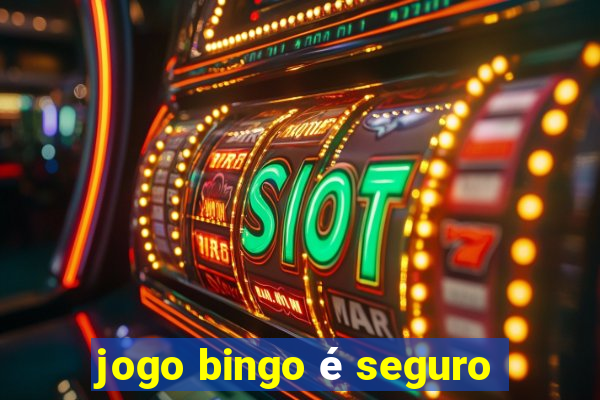 jogo bingo é seguro