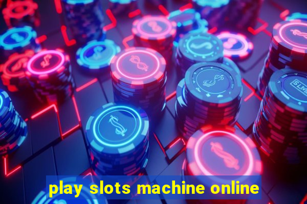 play slots machine online