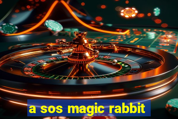 a sos magic rabbit