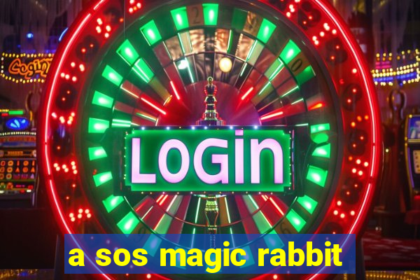 a sos magic rabbit