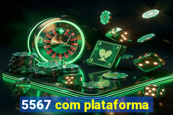 5567 com plataforma