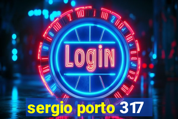 sergio porto 317