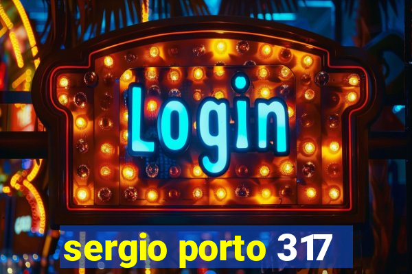 sergio porto 317