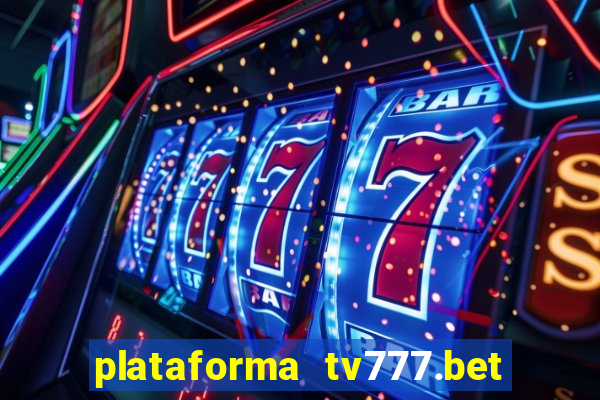 plataforma tv777.bet é confiável