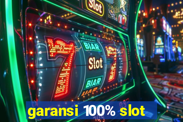 garansi 100% slot