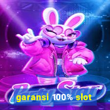 garansi 100% slot