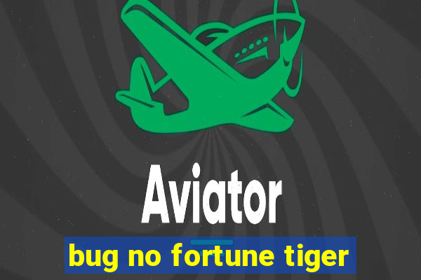 bug no fortune tiger