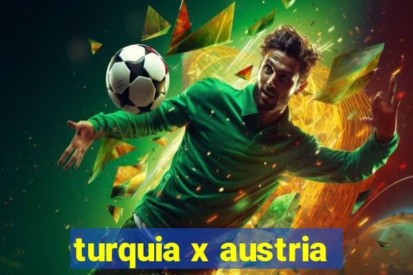 turquia x austria