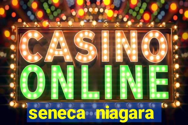 seneca niagara resort & casino