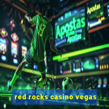 red rocks casino vegas