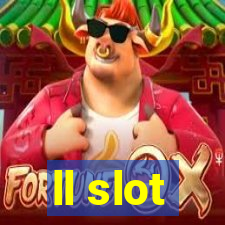 ll slot