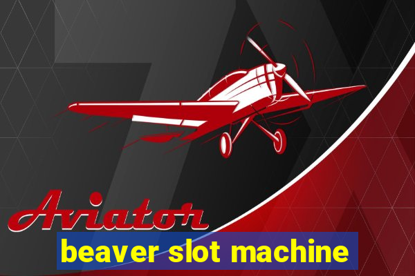 beaver slot machine